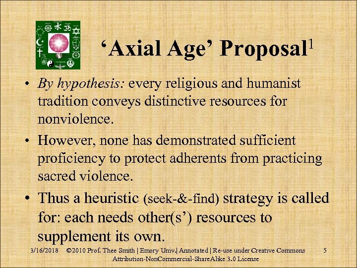 ‘Axial Age’ Proposal 1 • By hypothesis: every religious and humanist tradition conveys distinctive