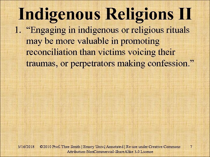 Indigenous Religions II 1. “Engaging in indigenous or religious rituals may be more valuable