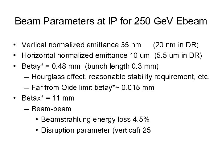 Beam Parameters at IP for 250 Ge. V Ebeam • Vertical normalized emittance 35