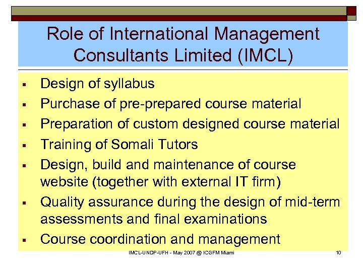 Role of International Management Consultants Limited (IMCL) § § § § Design of syllabus
