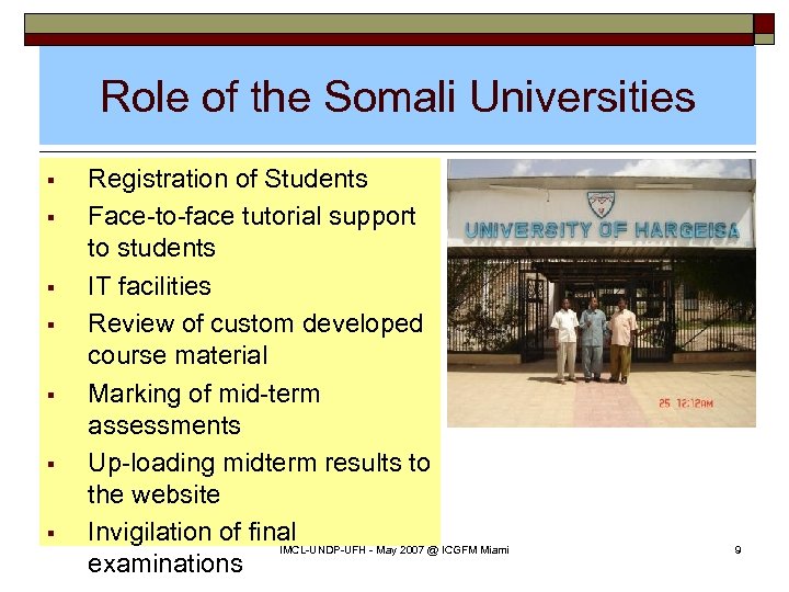 Role of the Somali Universities § § § § Registration of Students Face-to-face tutorial