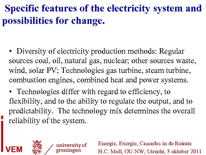 Specific features of the electricity system and possibilities for change. • Diversity of electricity