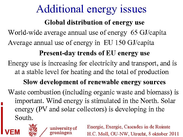 Additional energy issues Global distribution of energy use World-wide average annual use of energy