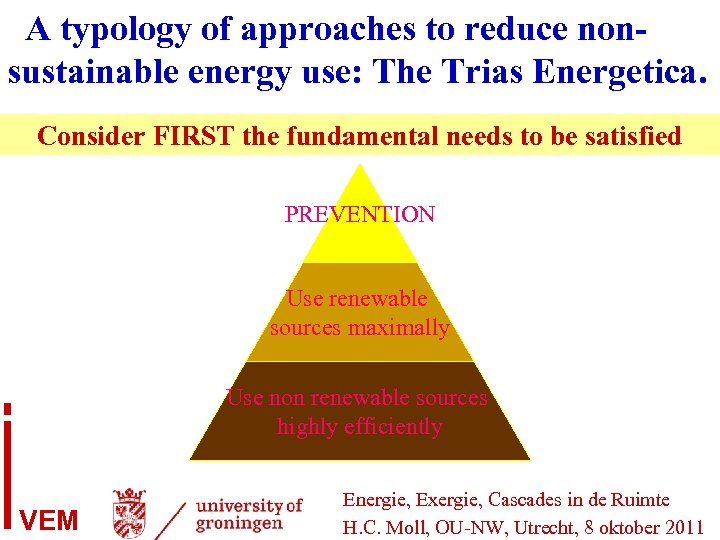 A typology of approaches to reduce nonsustainable energy use: The Trias Energetica. Consider FIRST