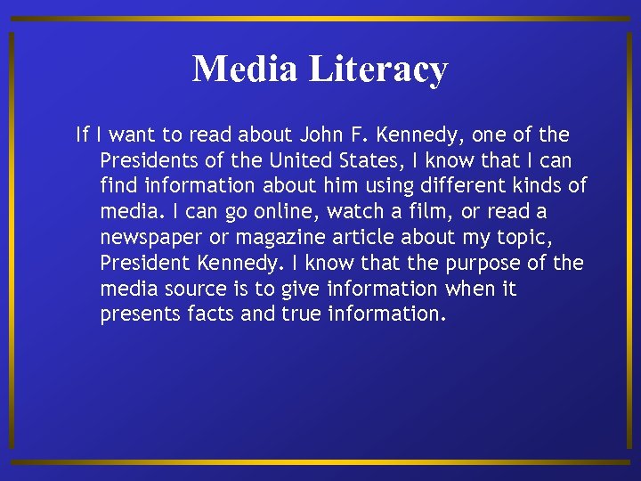 Media Literacy If I want to read about John F. Kennedy, one of the