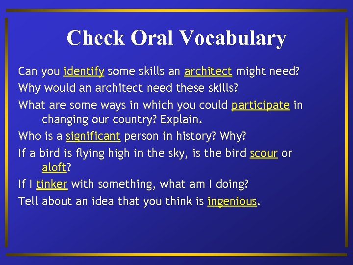 Check Oral Vocabulary Can you identify some skills an architect might need? Why would
