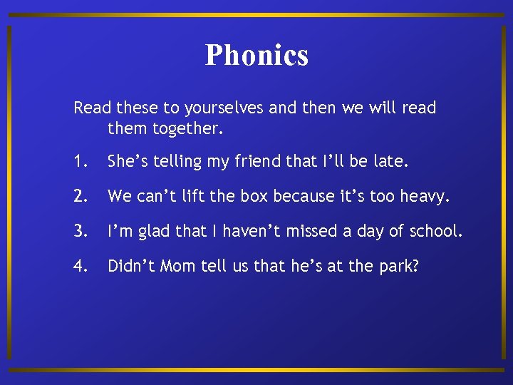 Phonics Read these to yourselves and then we will read them together. 1. She’s
