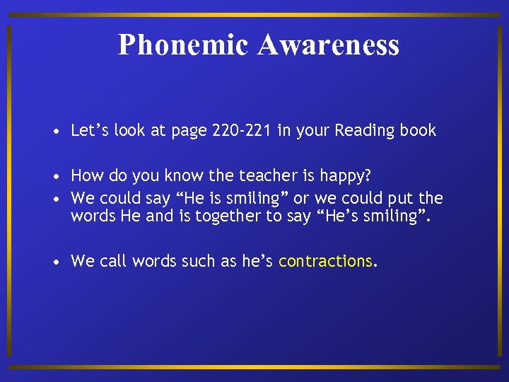 Phonemic Awareness • Let’s look at page 220 -221 in your Reading book •