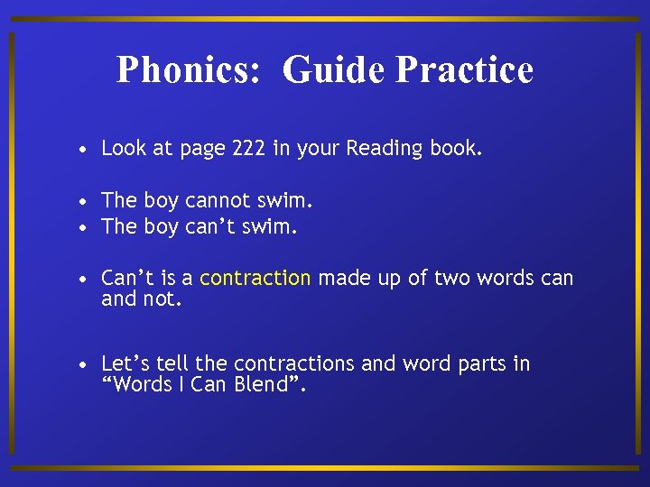 Phonics: Guide Practice • Look at page 222 in your Reading book. • The