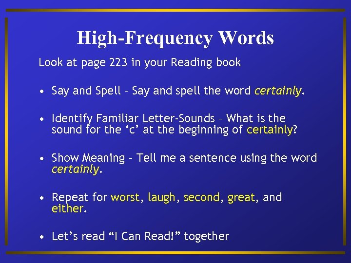 High-Frequency Words Look at page 223 in your Reading book • Say and Spell