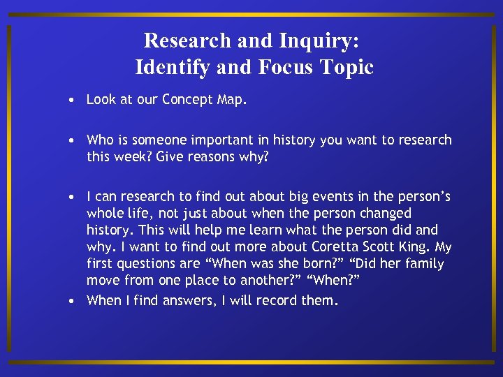 Research and Inquiry: Identify and Focus Topic • Look at our Concept Map. •