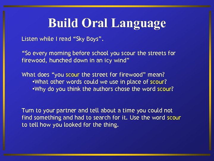 Build Oral Language Listen while I read “Sky Boys”. “So every morning before school