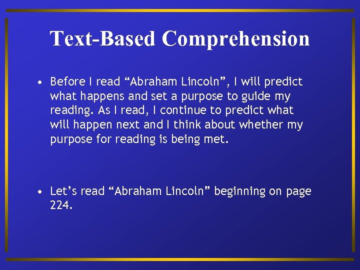 Text-Based Comprehension • Before I read “Abraham Lincoln”, I will predict what happens and