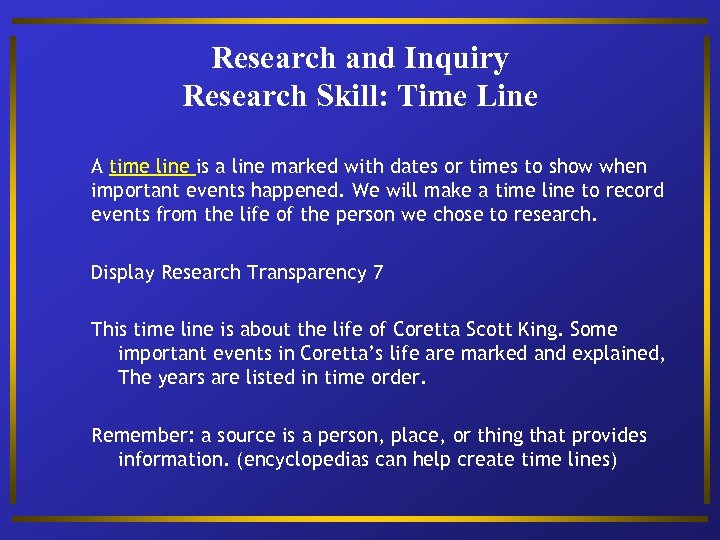 Research and Inquiry Research Skill: Time Line A time line is a line marked