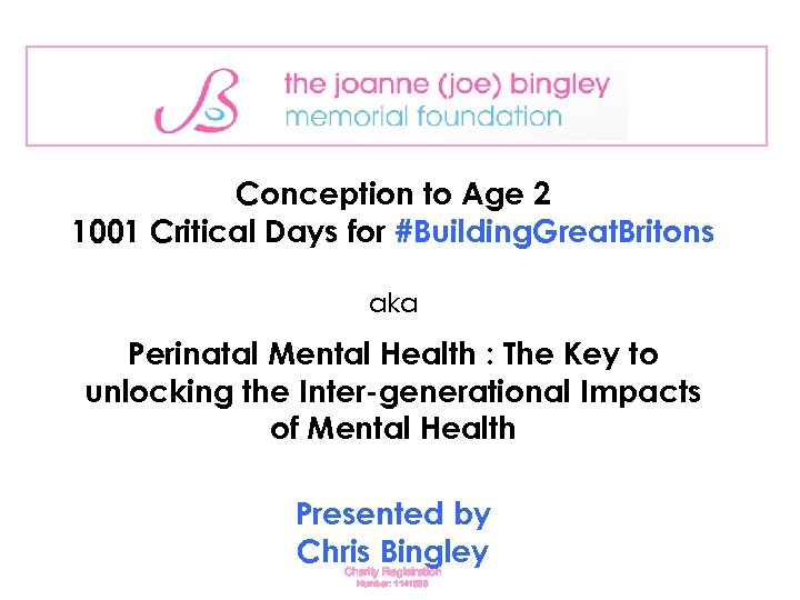 Conception to Age 2 1001 Critical Days for #Building. Great. Britons aka Perinatal Mental