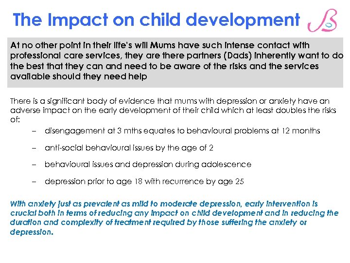 The Impact on child development At no other point in their life’s will Mums