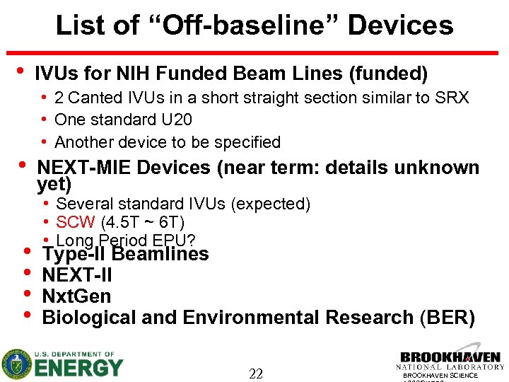 List of “Off-baseline” Devices • • • IVUs for NIH Funded Beam Lines (funded)