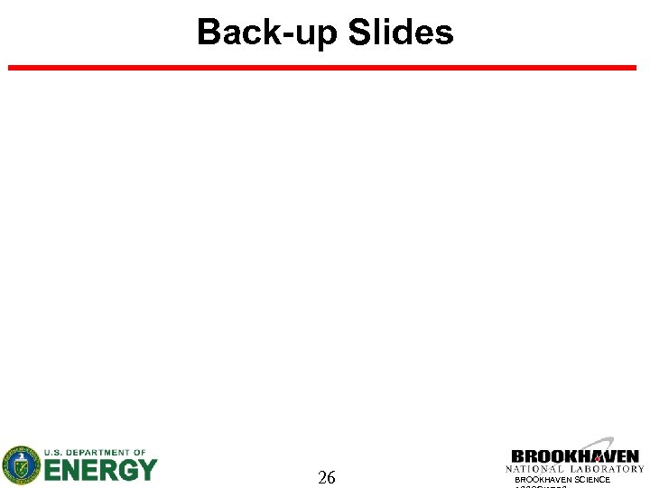 Back-up Slides 26 BROOKHAVEN SCIENCE 