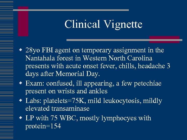 Clinical Vignette w 28 yo FBI agent on temporary assignment in the Nantahala forest