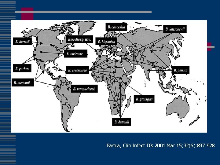Parola, Clin Infect Dis 2001 Mar 15; 32(6): 897 -928 