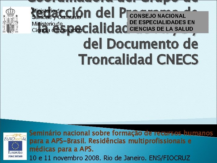Coordinadora del Grupo de Ministerio de Redacción del Programa de CONSEJO NACIONAL Sanidad y
