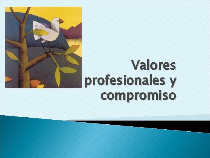 Valores profesionales y compromiso 