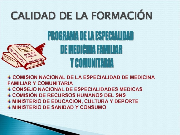 CALIDAD DE LA FORMACIÓN PROGRAMA PR O G RA A ICIN MED ILIAR A