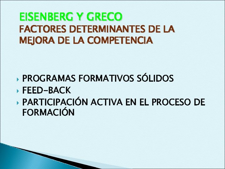 EISENBERG Y GRECO FACTORES DETERMINANTES DE LA MEJORA DE LA COMPETENCIA PROGRAMAS FORMATIVOS SÓLIDOS