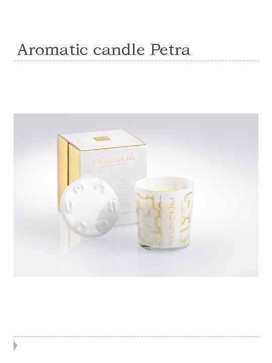 Aromatic candle Petra 