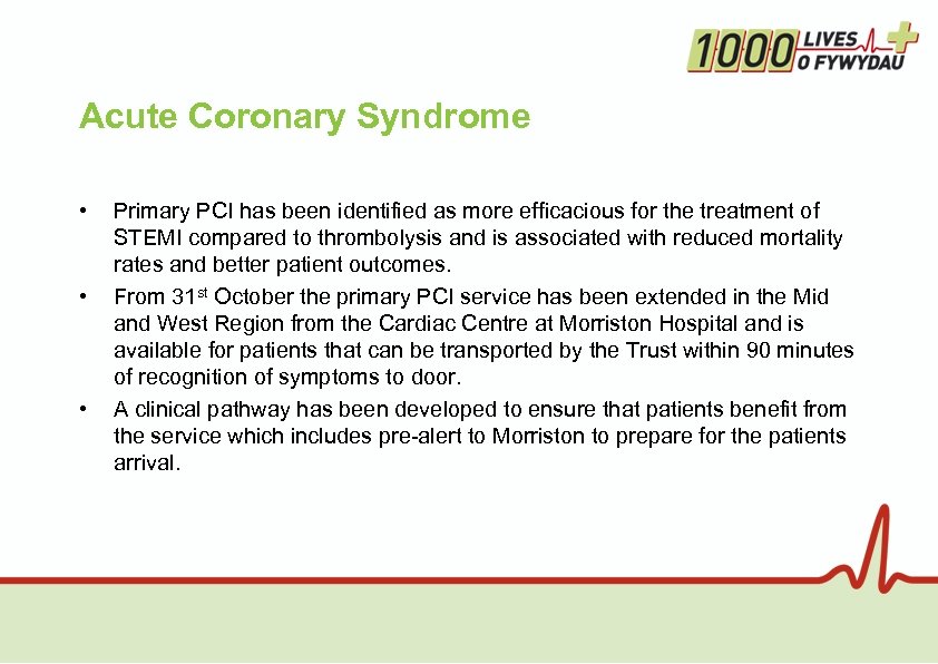 Acute Coronary Syndrome • • • Primary PCI has been identified as more efficacious