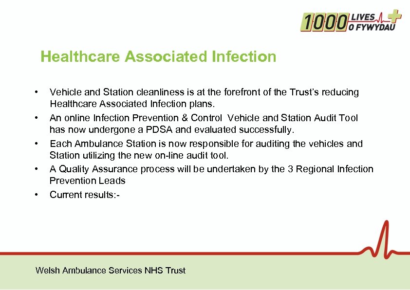 Healthcare Associated Infection • • • Vehicle and Station cleanliness is at the forefront