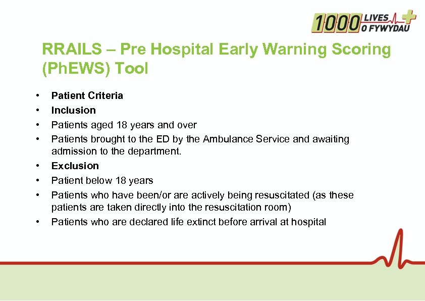 RRAILS – Pre Hospital Early Warning Scoring (Ph. EWS) Tool • • Patient Criteria