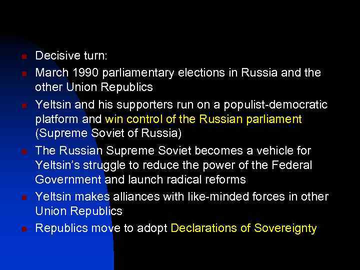 n n n Decisive turn: March 1990 parliamentary elections in Russia and the other