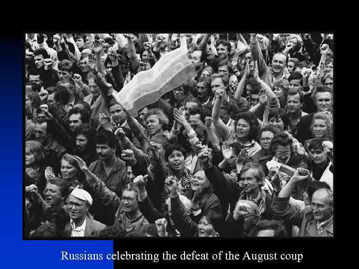 Russians celebrating the defeat of the August coup 