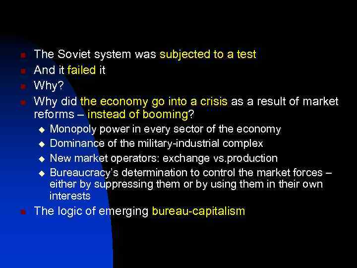 n n The Soviet system was subjected to a test And it failed it