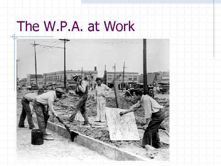 The W. P. A. at Work 