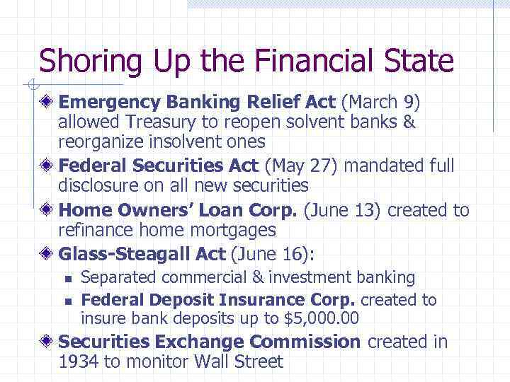 Shoring Up the Financial State Emergency Banking Relief Act (March 9) allowed Treasury to