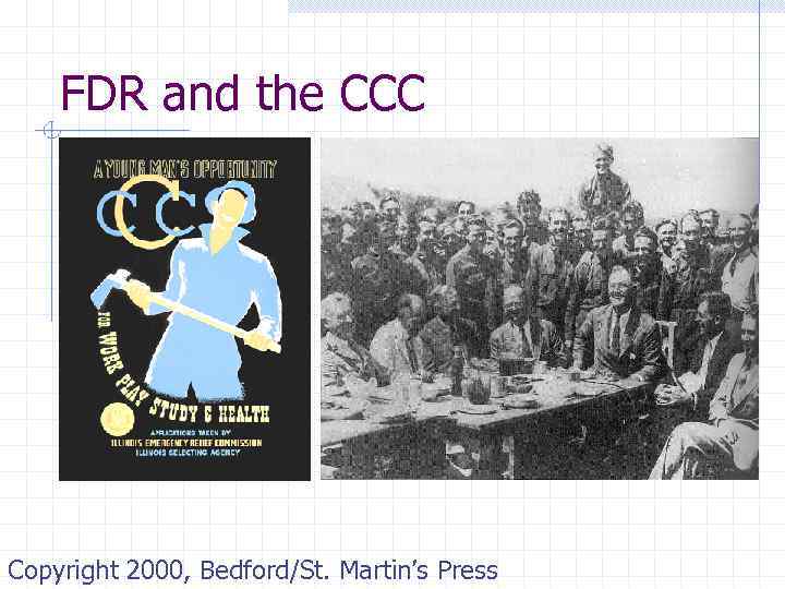 FDR and the CCC Copyright 2000, Bedford/St. Martin’s Press 