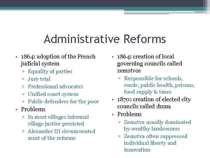 Administrative Reforms • 1864: adoption of the French judicial system ▫ Equality of parties