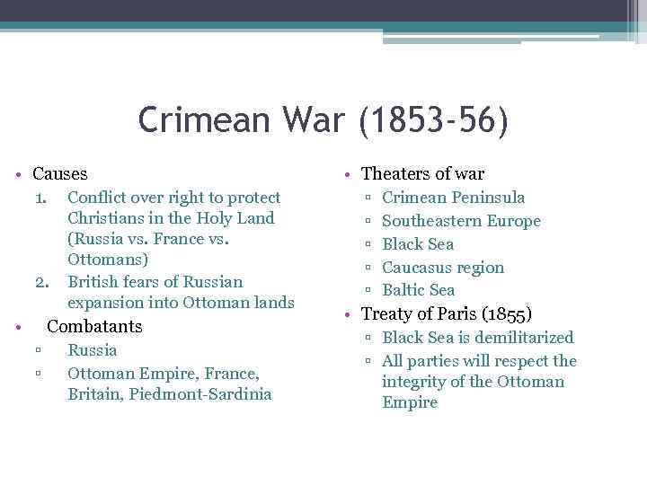 Crimean War (1853 -56) • Causes 1. Conflict over right to protect 2. •