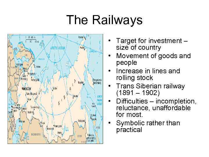 The Railways • Target for investment – size of country • Movement of goods