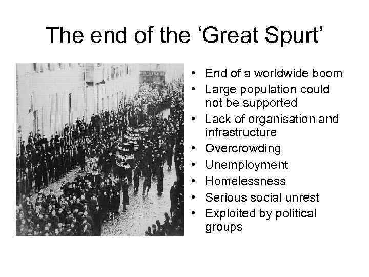 The end of the ‘Great Spurt’ • End of a worldwide boom • Large