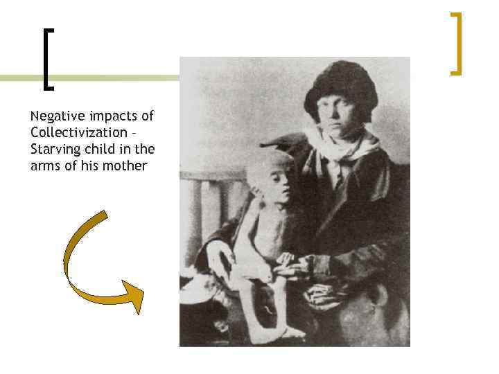 Negative impacts of Collectivization – Starving child in the arms of his mother 