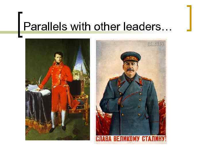 Parallels with other leaders… 
