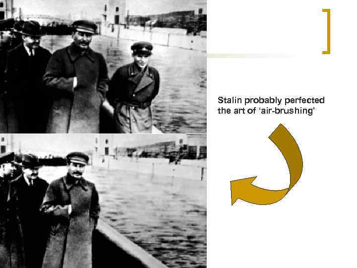 Stalin probably perfected the art of ‘air-brushing’ 