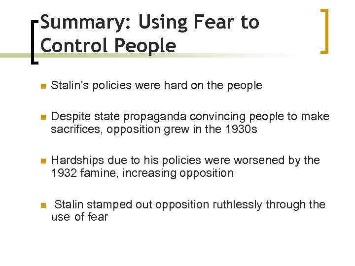 Summary: Using Fear to Control People n Stalin’s policies were hard on the people