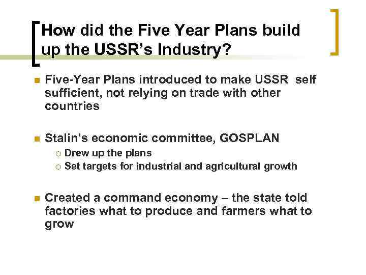 How did the Five Year Plans build up the USSR’s Industry? n Five-Year Plans