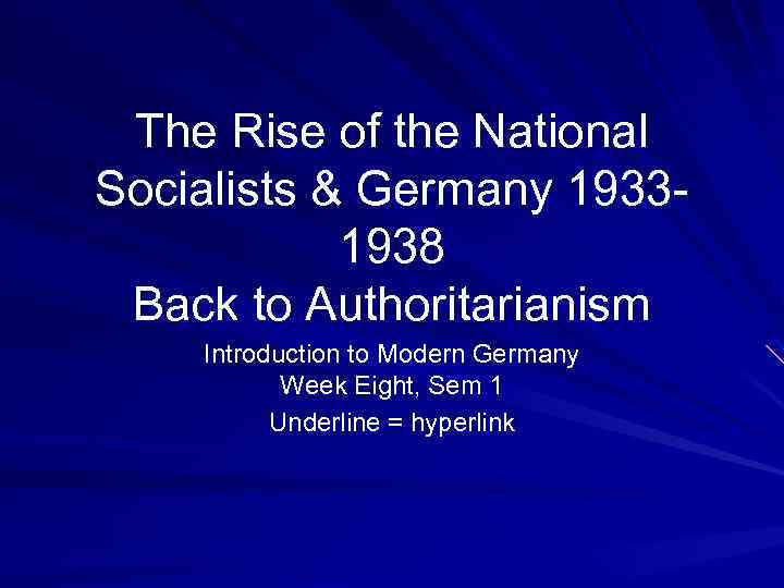 The Rise of the National Socialists & Germany 19331938 Back to Authoritarianism Introduction to