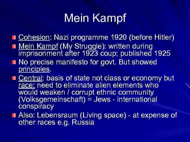 Mein Kampf Cohesion: Nazi programme 1920 (before Hitler) Mein Kampf (My Struggle): written during