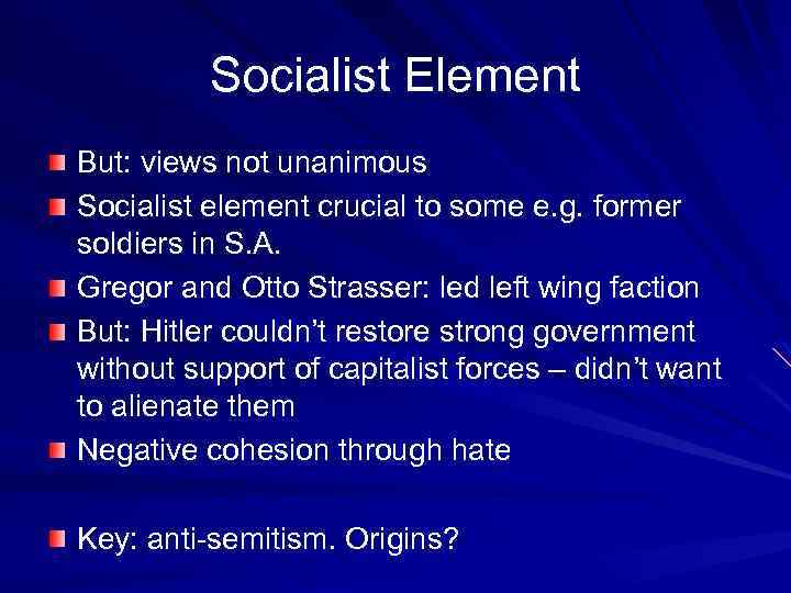 Socialist Element But: views not unanimous Socialist element crucial to some e. g. former